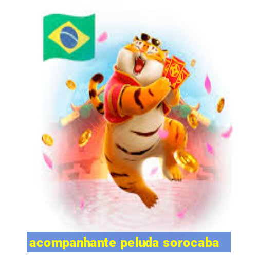 acompanhante peluda sorocaba